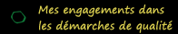 Mes engagements dans les démarches de qualités